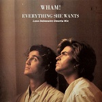 wham! everything she wants